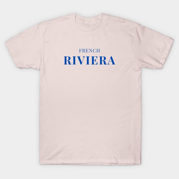 French Riviera Simple Blue Text Design T-Shirt by yourstruly